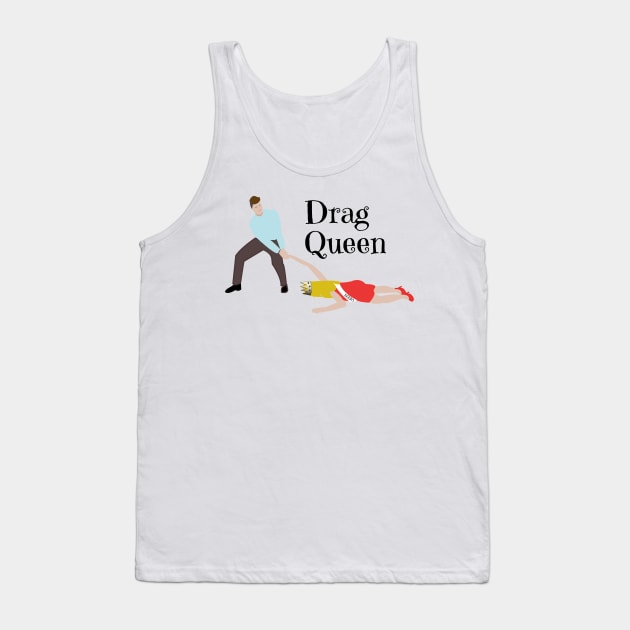 This Drag Queen has had enough wine Tank Top by designInk